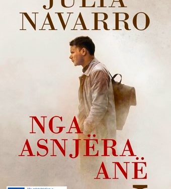 “Nga asnjëra anë”/ Suksesi i Julia Navarro-s që apelon natyrën njerëzore dhe dritë-hijet e saj. Nga Jeta Hamzallari*