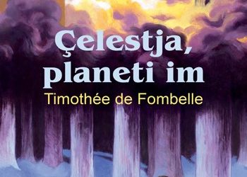 “Çelestja, planeti im”, romani ku përmes dashurisë, ndërgjegjësohemi edhe për fatin e trishtë të Tokës